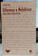 DIFERENA E METAFSICA / ENSAIOS SOBRE A DESCONSTRUO-ERNILDO STEIN