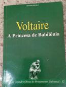 A Princesa de Babilonia / Colecao Grandes Obras do Pensamento Universal / Volume 66-Voltaire