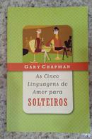 As Cinco Linguagens do Amor Para Solteiros-Gary Chapman