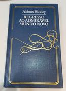 REGRESSO AO ADMIRAVEL MUNDO NOVO -ALDOUS HUXLEY 