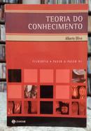 TEORIA DO CONHECIMENTO / FILOSOFIA PASSO A PASSO - 91-ALBERTO OLIVA