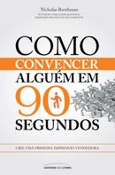 COMO CONVESER ALGUEM EM 90 SEGUNDOS-NICHOLAS BOOTHMAN