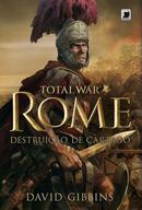 Total War Rome / Vol. 1 / Destruio de Cartago-David Gibbins