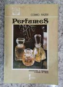 Como fazer perfumes-Diamantino F. Trindade / Claudio de Deus