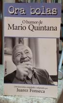 ORA BOLAS / O HUMOR DE MRIO QUINTANA-JUAREZ FONSECA