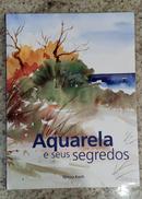Aquarela e seus Segredos-Tereza Koch