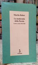 LA MODERNIT DELLA PAROLA / LETTERE SCELTE 1918-1938-MARTIN BUBER