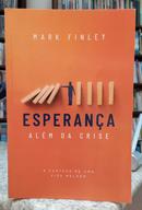 ESPERANA ALM DA CRISE / A CERTEZA DE UMA VIDA MELHOR-MARK FINLEY