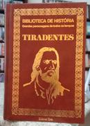 TIRADENTES / BIBLIOTECA DE HISTRIA / GRANDES PERSONAGENS DE TODOS OS TEMPOS-MURY LYDIA