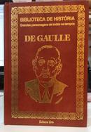 DE GAULLE / BIBLIOTECA DE HISTRIA / GRANDES PERSONAGENS DE TODOS OS TEMPOS-TERESINHA MARINHO