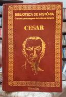CESAR / BIBLIOTECA DE HISTRIA / GRANDES PERSONAGENS DE TODOS OS TEMPOS-SUETONIO SOARES VALENA