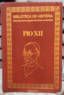 PIO XII / BIBLIOTECA DE HISTRIA / GRANDES PERSONAGENS DE TODOS OS TEMPOS-CARLOS VELOSO DE MELO