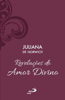 REVELAES DO AMOR DIVINO -JULIANA DE NORWICH