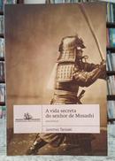 A VIDA SECRETA DO SENHOR MUSASHI E KUZU ( DUAS NOVELAS )-JUNICHIRO TANIZAKI