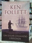 UM LUGAR CHAMADO LIBERDADE-KEN FOLLETT