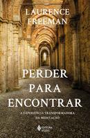 Perder para Encontrar-Laurence Freeman