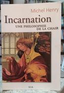INCARNATION / UNE PHILOSOPHIE DE LA CHAIR-MICHEL HENRY