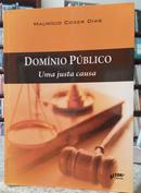 DOMNIO PBLICO / UMA JUSTA CAUSA-MAURCIO COZER DIAS