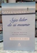 SEJA LDER DE SI MESMO / O MAIOR DESAFIO DO SER HUMANO													-AUGUSTO CURY	