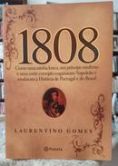 1808 / COMO UMA RAINHA LOUCA, UM PRNCIP - LAURENTINO GOMES