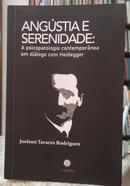 ANGSTIA E SERENIDADE: A PSICOPATOLOGIA  - JOELSON TAVARES RODRIGUES