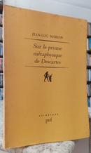 SUR LE PRISME MTAPHYSIQUE DE DESCARTES - JEAN-LUC MARION