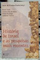 HISTRIA DE ISRAEL E AS PESQUISAS MAIS RECENTES-JACIR DE FREITAS FARIA (ORGANIZADOR)