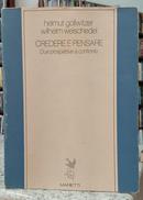 CREDERE E PENSARE / DUE  PROSPETTIVE A CONFRONTO-HELMUT GOLLWITZER / WILHELM WEISCHEDEL