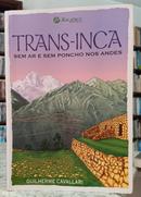 TRANS-INCA / SEM AR E SEM PONCHO NOS ANDES-GUILHERME CAVALLARI