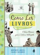 COMO LER LIVROS-MORTIMER J. ADLER / CHARLES VAN DOREN