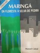 MARINGA DA FLORESTA A SELVA DE PEDRA-MANOEL CABRAL