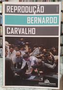 REPRODUO-BERNARDO CARVALHO