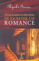 Vencendo o Desafio de Escrever um Romance-Ryoki Inoue