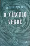O CIRCULO VERDE-ARTHUR MACHEN