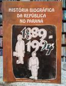 HISTRIA BIOGRFICA DA REPBLICA NO PARAN 1889-1994-DAVID CARNEIRO / TLIO VARGAS
