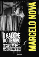 O GALOPE DO TEMPO CONVERSAS COM ANDRE BARCINSKI-MARCELO NOVA 