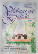Violetas na Janela-Vera Lcia Marinzeck de Carvalho / espirito Patricia