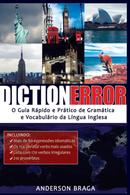 DICTIONERROR O GUIA RAPIDO E PRATICO DE GRAMATICA E VOCABULARIO DA LINGUA INGLESA-ANDERSON BRAGA