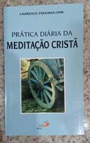 Prtica Diria da Meditao Crist - Laurence Freeman