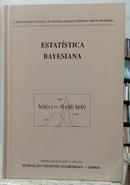 ESTATSTICA BAYESIANA-CARLOS DANIEL PAULINO / M. ANTNIA AMARAL TURKMAN / BENTO MURTEIRA