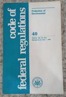 CODE OF FEDERAL REGULATIONS / PROTECTION OF ENVIRONMENT-EDITORA U.S. GOVERNMENT OFFICE