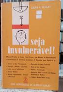 SEJA INVULNERVEL-LAURA A. HUXLEY