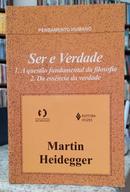 SER E VERDADE / 1. A QUEST�O FUNDAMENTAL DA FILOSOFIA / 2. DA ESS�NCIA DA VERDADE-MARTIN HEIDEGGER (TRADU��O EMMANUEL CARNEIRO LE�O)