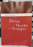 DEUS, A MORTE E O TEMPO-EMMANUEL LVINAS (TRADUO FERNANDA BERNARDO)