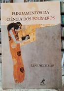 FUNDAMENTOS DA CINCIA DOS POLMEROS-LENI AKCELRUD