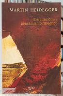 EJERCITACI�N EN EL PENSAMIENTO FILOS�FICO / EJERCICIOS EN EL SEMESTRE DE INVIERNO DE 1941-1942-MARTIN HEIDEGGER (TRADUCI�N ALBERTO CIRIA)