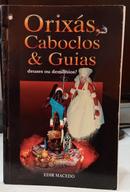 ORIXS, CABOCLOS & GUIAS / DEUSES OU DEMNIOS?-EDIR MACEDO