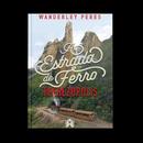 A ESTRADA DE FERRO THEREZOPOLIS-WANDERLEY PERES