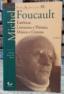 EST�TICA: LITERATURA E PINTURA, M�SICA E CINEMA / COLE��O DITOS & ESCRITOS III-MICHEL FOUCAULT (ORGANIZA��O DE MANOEL BARROS DA MOTTA) / ( TRADU��O DE IN�S AU