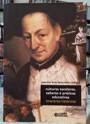 CULTURAS ESCOLARES, SABERES E PRTICAS EDUCATIVAS / ITINERRIOS HISTRICOS-MARCUS LEVY BENCOSTTA ( ORGANIZADOR )